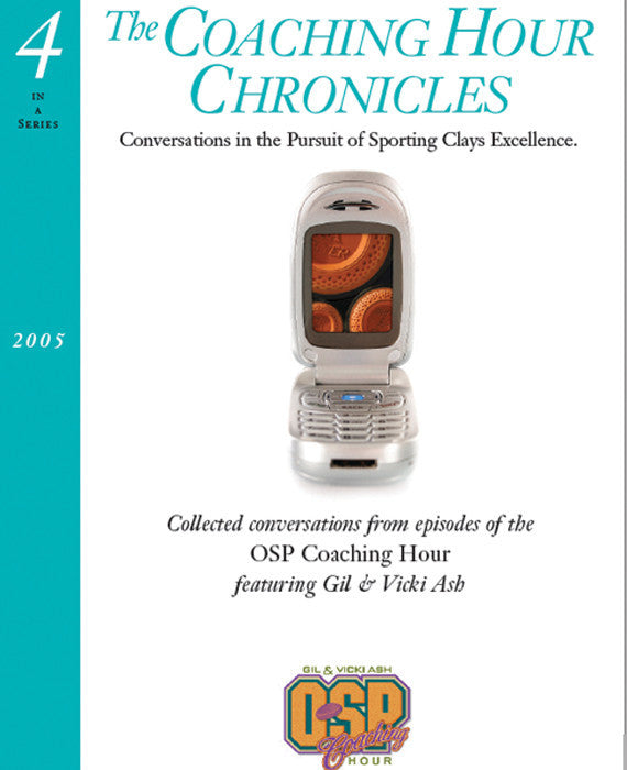 “The Coaching Hour Chronicles” Conversations in the Pursuit of Sporting Clays Excellence. Volume 4 Book