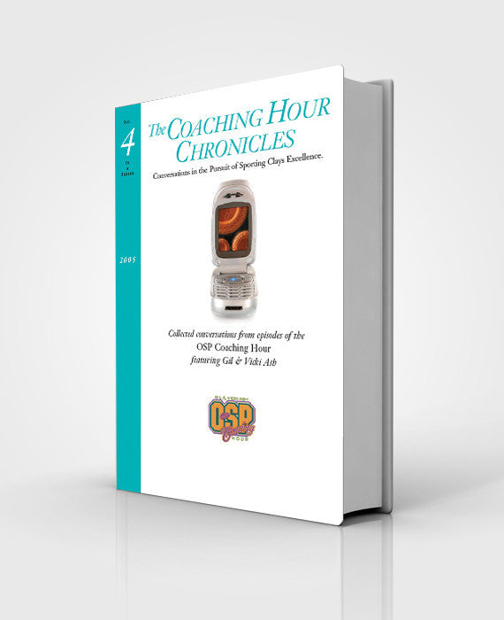 “The Coaching Hour Chronicles” Conversations in the Pursuit of Sporting Clays Excellence. Volume 4 Book