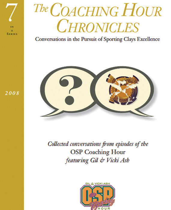 “The Coaching Hour Chronicles” Conversations in the Pursuit of Sporting Clays Excellence. Volume 7 Book