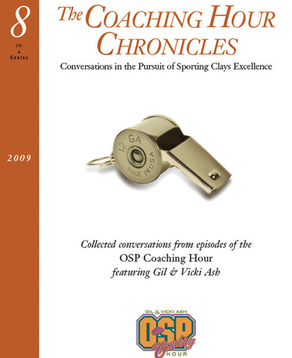 “The Coaching Hour Chronicles” Conversations in the Pursuit of Sporting Clays Excellence. Volume 8 Book