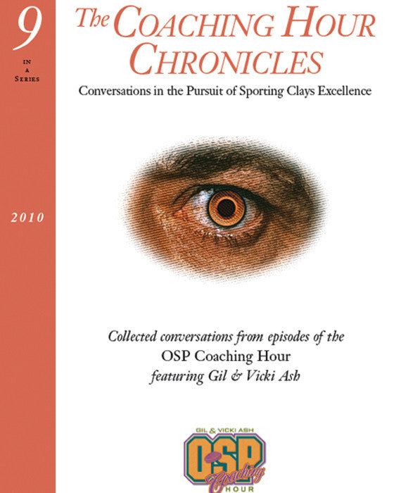 “The Coaching Hour Chronicles” Conversations in the Pursuit of Sporting Clays Excellence. Volume 9 Book
